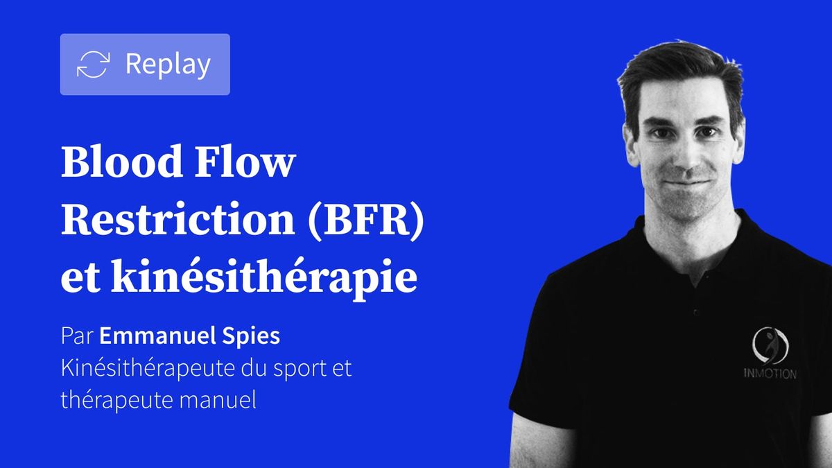 Blood Flow Restriction (BFR) et kinésithérapie
