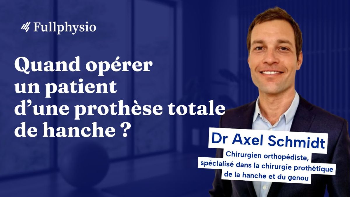 Quand opérer un patient d’une prothèse totale de hanche ?