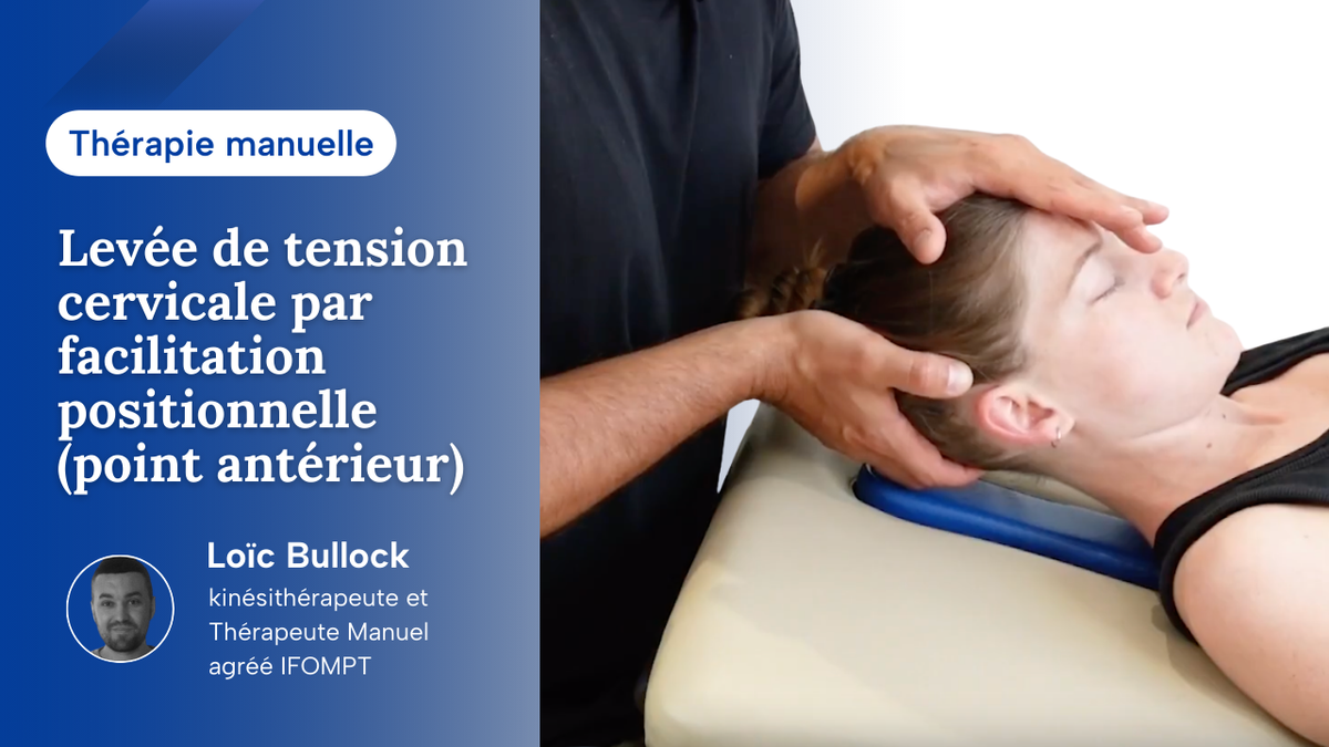 Technique de levée de tension cervicale par facilitation positionnelles - point antérieur