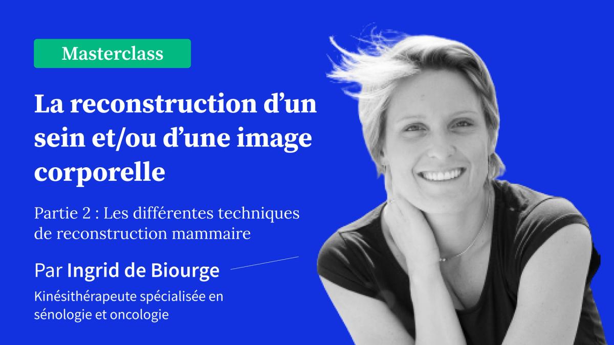 La reconstruction d’un sein et/ou d’une image corporelle (Partie 2)