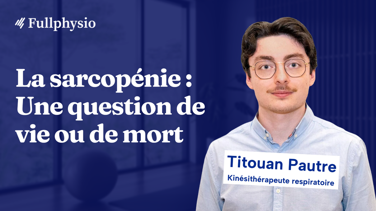 La sarcopénie : Une question de vie ou de mort