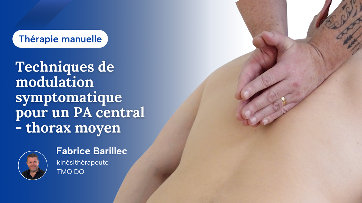 Techniques de modulation symptomatique pour un PA central - thorax moyen