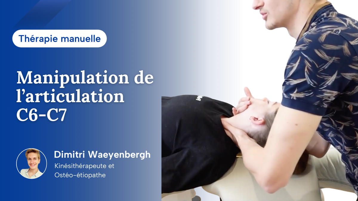 Manipulation de l'articulation C6-C7