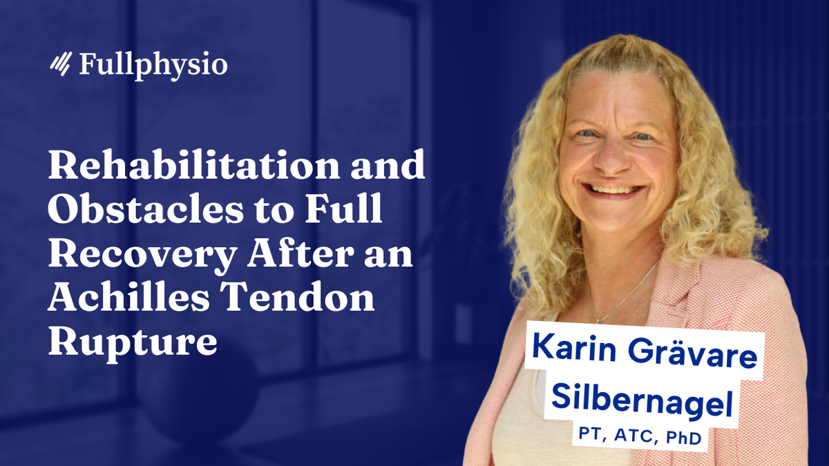 Rehabilitation and Obstacles to Full Recovery After an Achilles Tendon Rupture