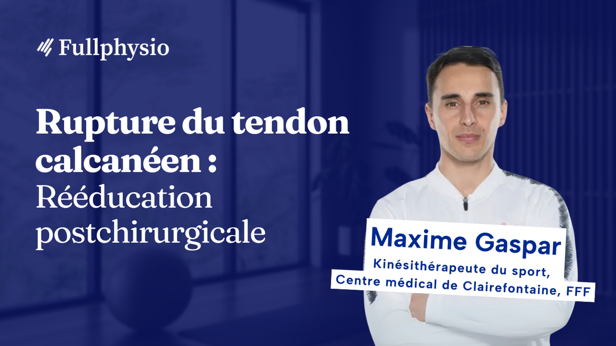 Rupture du tendon calcanéen : Principes de réeducation après chirurgie