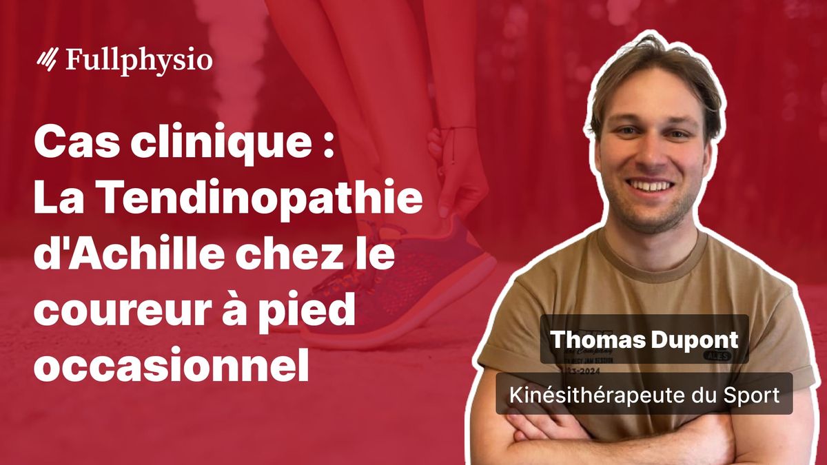 Cas clinique : La Tendinopathie d'Achille chez le coureur à pied occasionnel