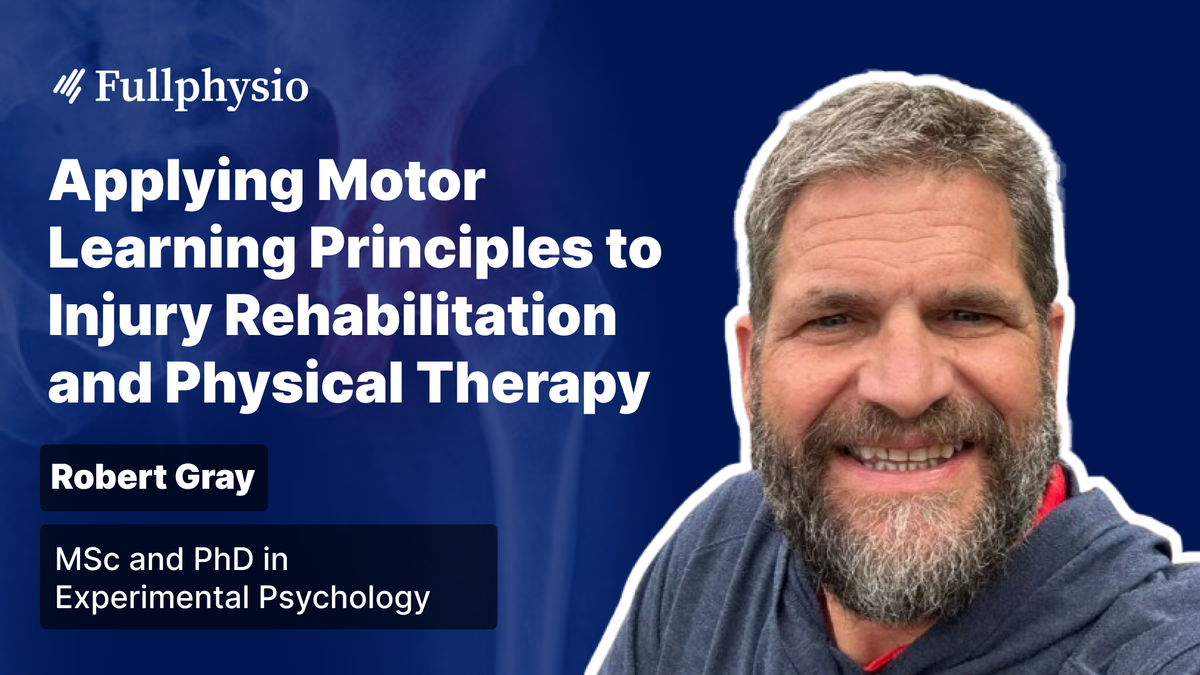 Applying Motor Learning Principles to Injury Rehabilitation & Physical Therapy