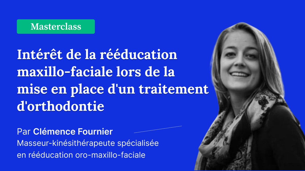 Intérêt de la rééducation maxillo-faciale lors de la mise en place d'un traitement d'orthodontie