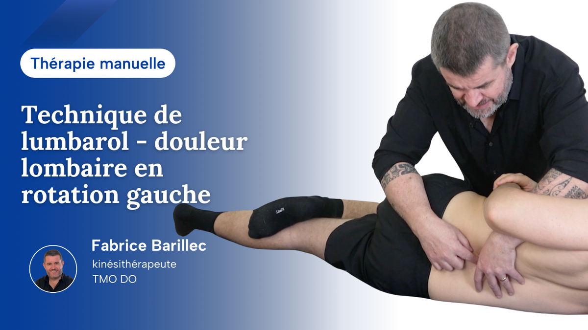 Technique de lumbarol - douleur lombaire en rotation gauche