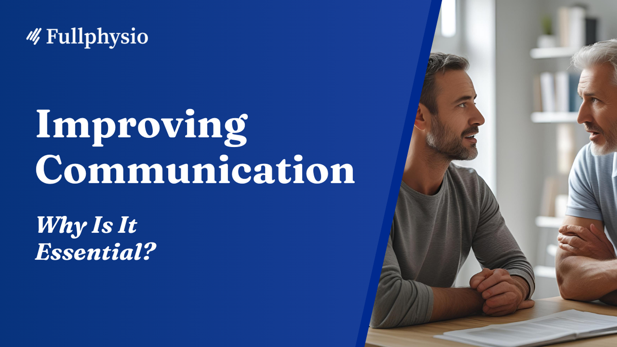 Why Is Improving Communication With Your Patient Essential?