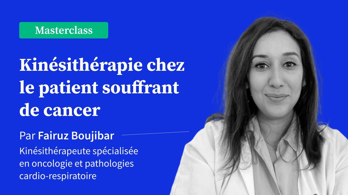 Kinésithérapie chez le patient souffrant de cancer