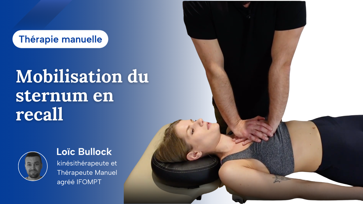 Mobilisation du sternum : technique en recall