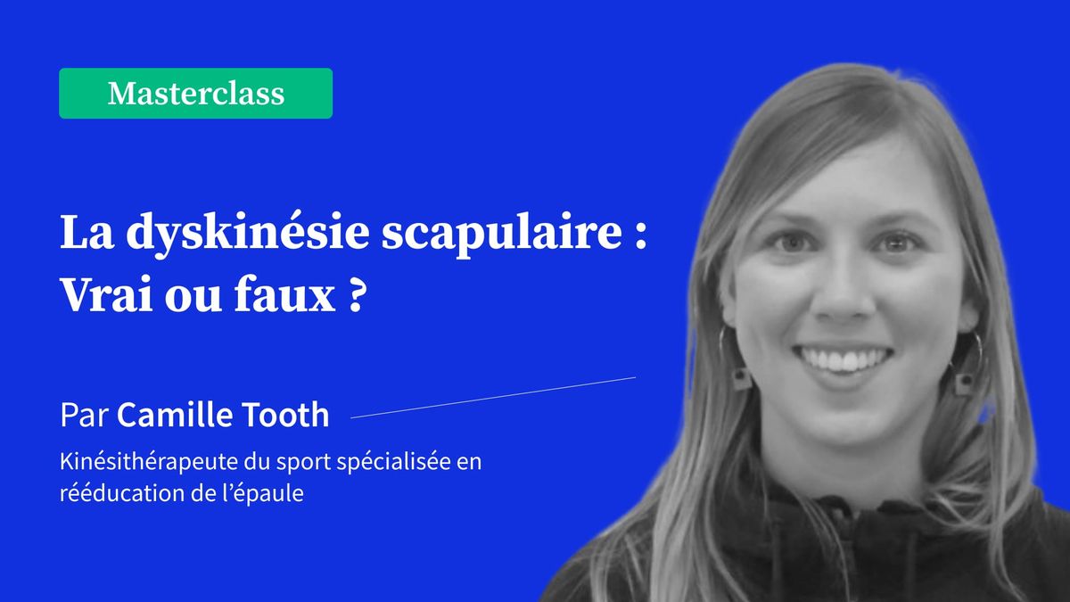 La dyskinésie scapulaire : Vrai ou faux?