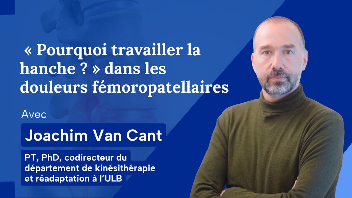 « Pourquoi travailler la hanche ? » dans les douleurs fémoropatellaires