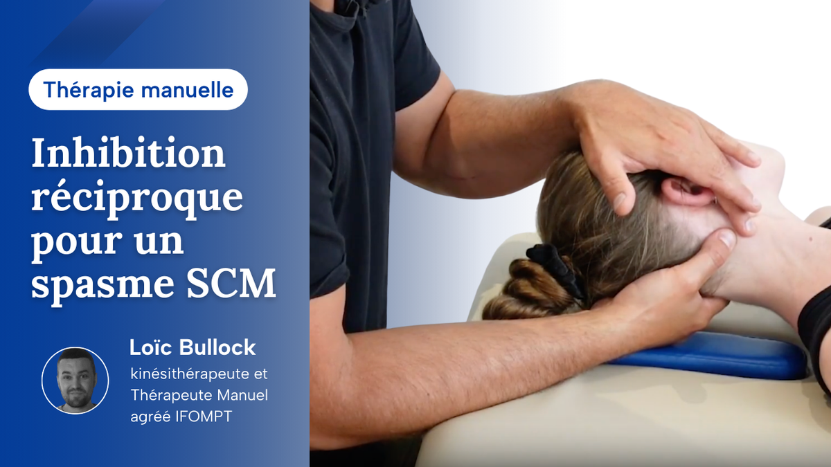 Mobilisation cervicale - technique d’inhibition réciproque pour un spasme du SCM