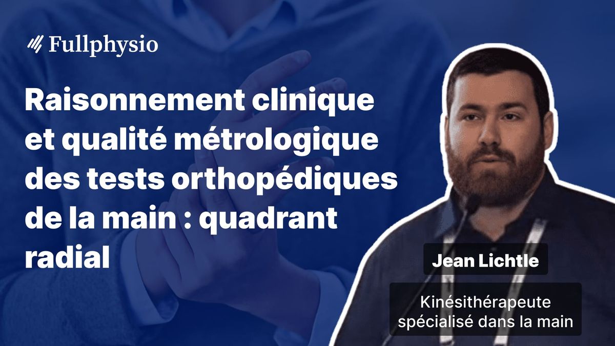 Raisonnement clinique et qualité métrologique des tests orthopédiques de la main : quadrant radial