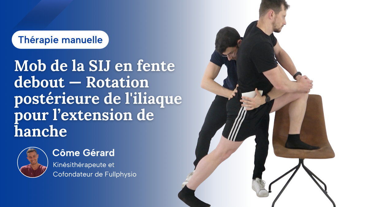 Mob de la SIJ en fente debout — Rotation postérieure de l'iliaque pour l’extension de hanche