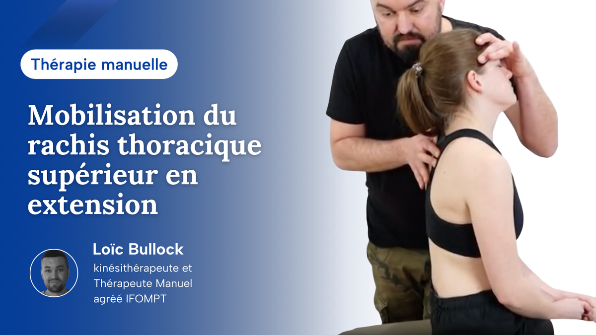 Mobilisation du rachis thoracique supérieur en extension