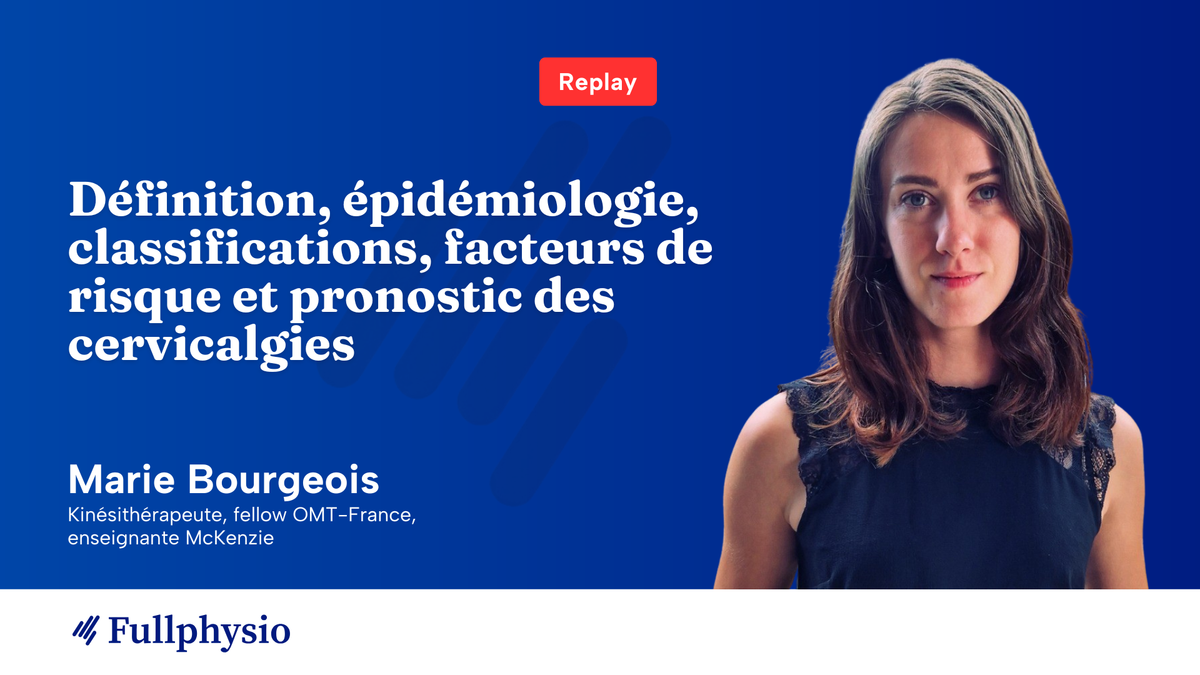 Définition, épidémiologie, classifications, facteurs de risque et pronostic des cervicalgies