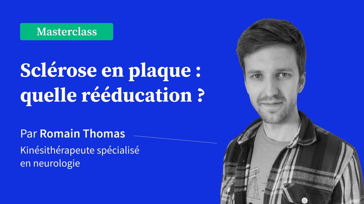 La sclérose en plaques : quelle rééducation ?