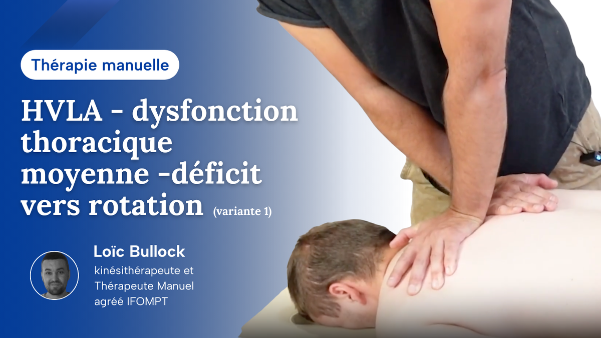 Manipulation HVLA d’une dysfonction d’une thoracique moyenne déficit vers la rotation (variante)
