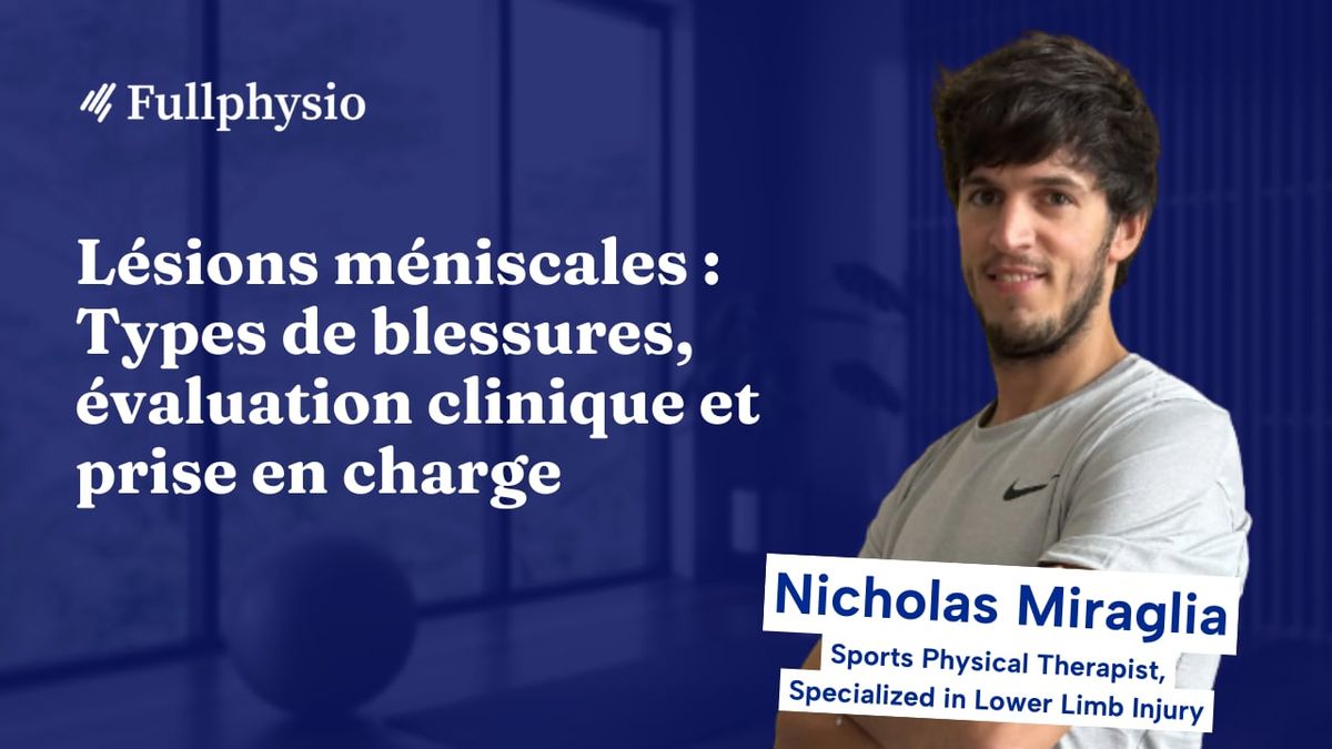 Lésions méniscales : Types de blessures, évaluation clinique et prise en charge