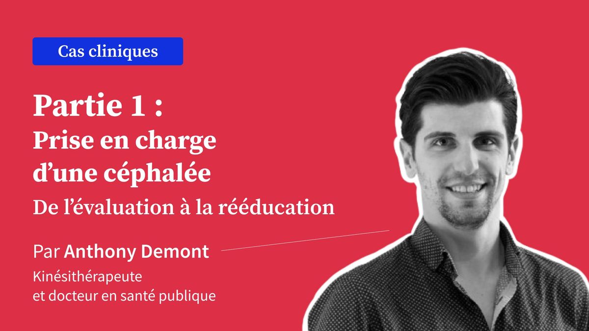 Cas clinique : Prise en charge d'une céphalée - Partie 1