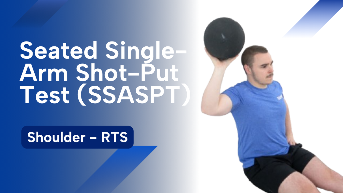 Seated Single-Arm Shot-Put Test (SSASPT)