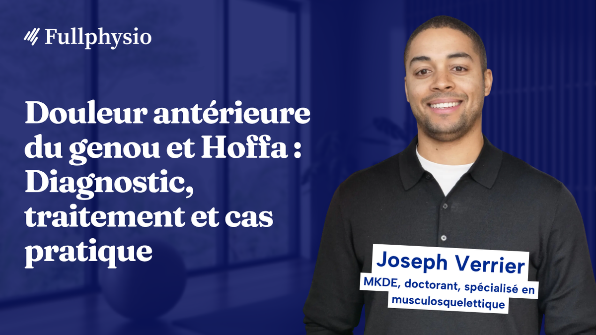 Douleur antérieure du genou et Hoffa : Diagnostic, traitement et cas pratique