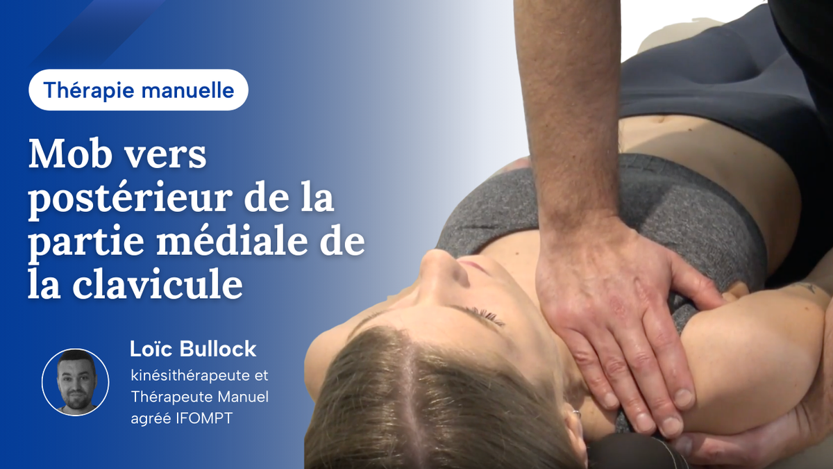 Articulation sterno-claviculaire - mobilisation vers postérieur de la partie médiale de la clavicule
