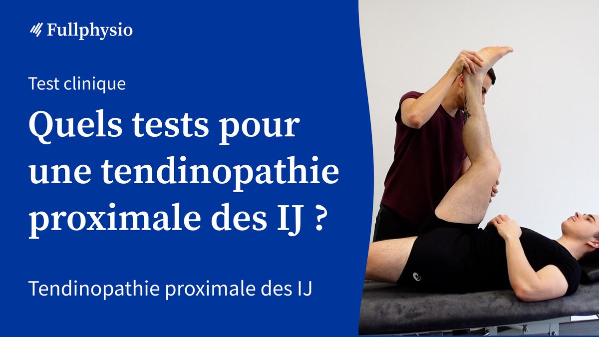 Quels tests pour une tendinopathie proximale des IJ ?