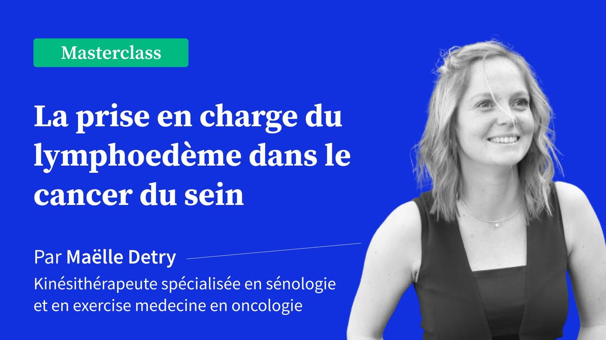 Cancer du sein : quelle prise en charge pour le lymphoedème secondaire ?