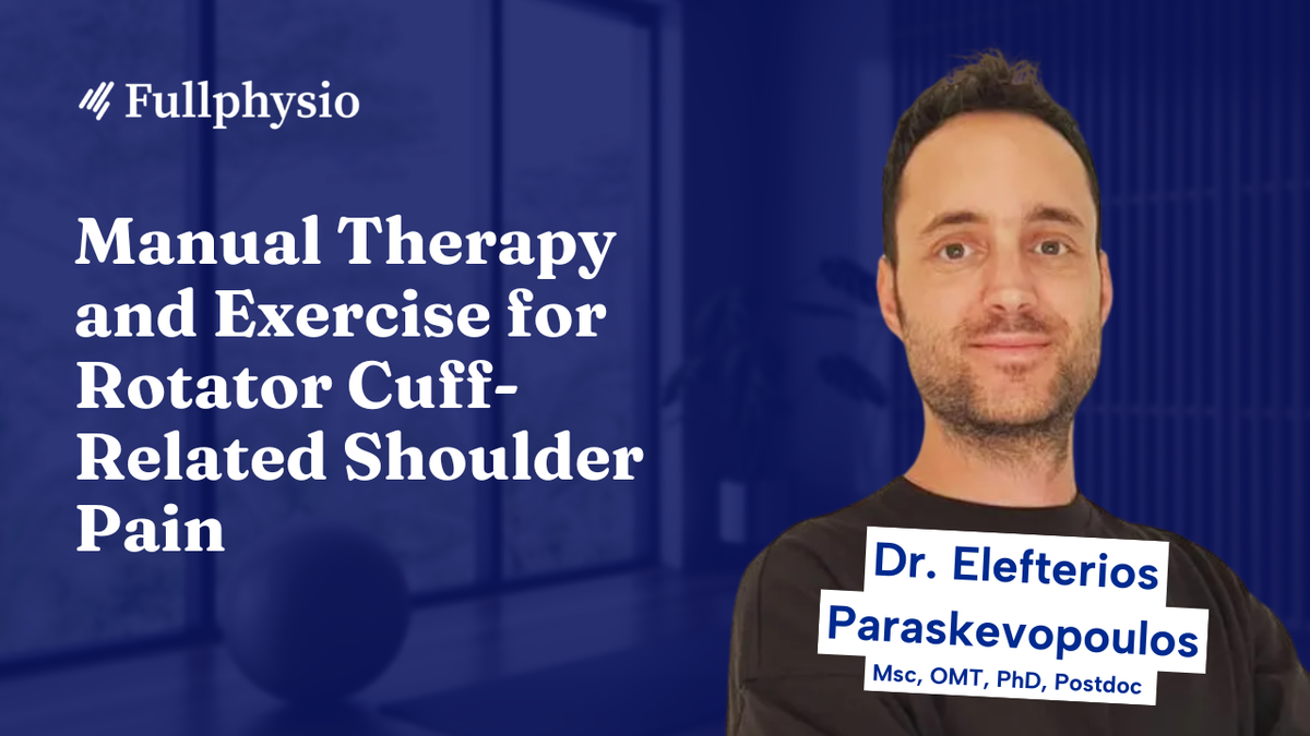 Combining Manual Therapy and Exercise for Rotator Cuff-Related Shoulder Pain
