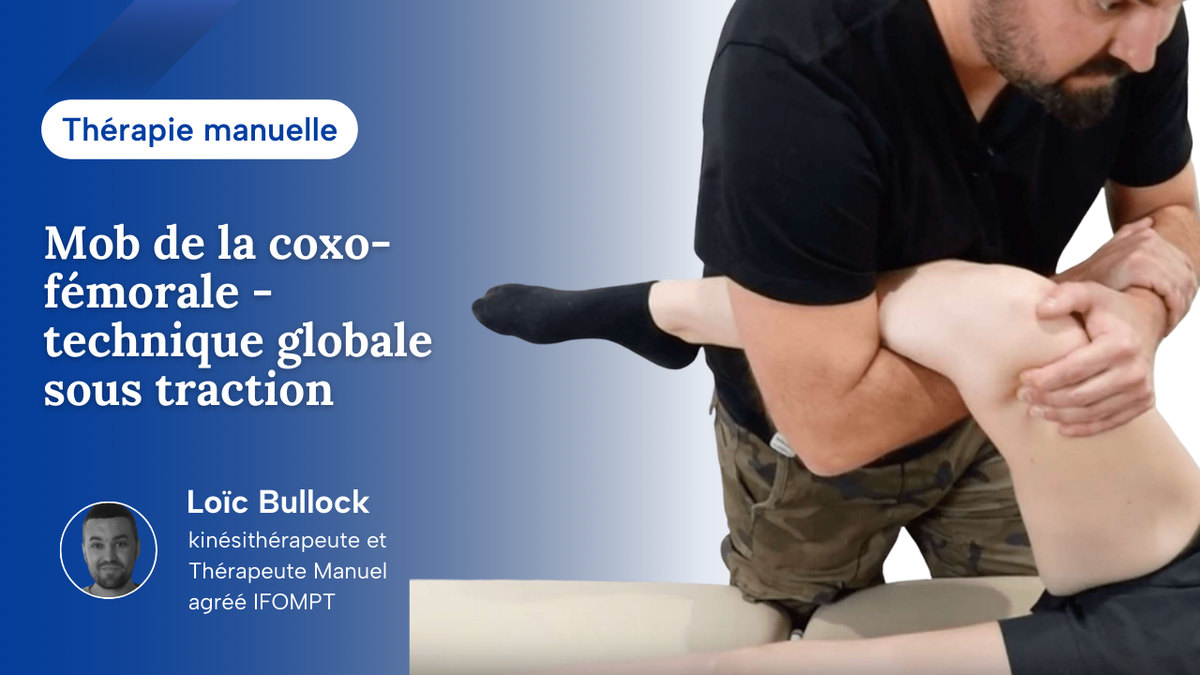 Mob de la coxo-fémorale - technique globale sous traction