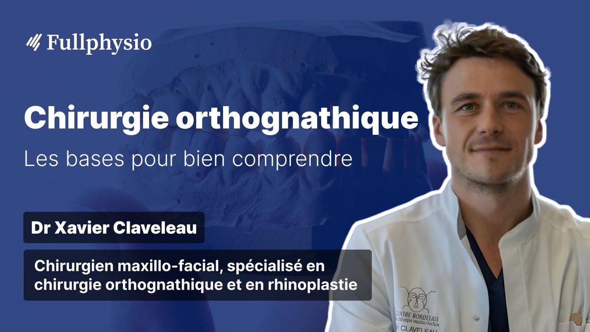 Chirurgie orthognathique : Les bases pour bien comprendre