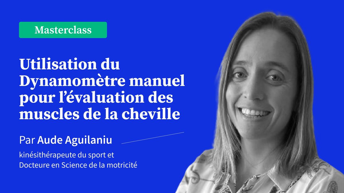 Utilisation du Dynamomètre manuel pour l’évaluation des muscles de la cheville