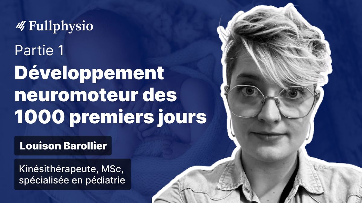 Partie 1 - Développement neuromoteur des 1000 premiers jours : Quand s'inquiéter ?