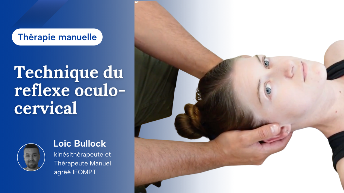 Mobilisation cervicale - technique du réflexe oculo-cervical