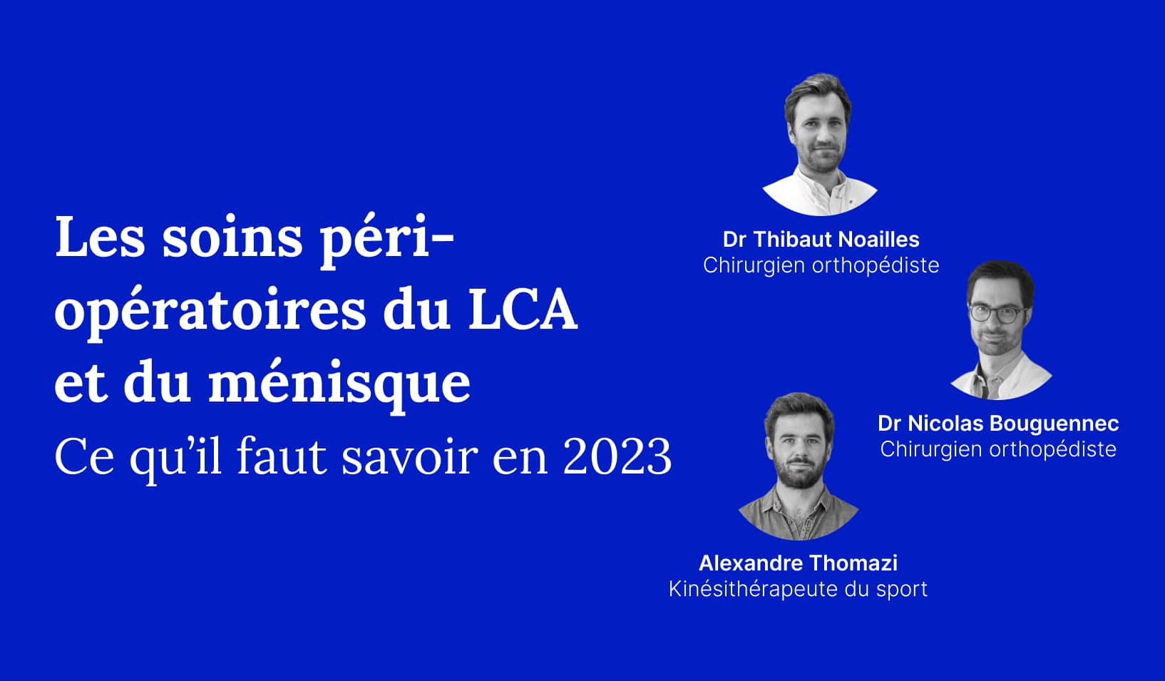 Les soins péri-opératoires du LCA et du ménisque : ce qu'il faut savoir en 2023