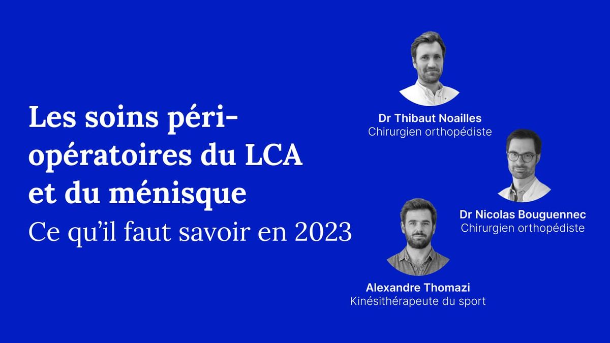 Les soins péri-opératoires du LCA et du ménisque : ce qu'il faut savoir en 2023