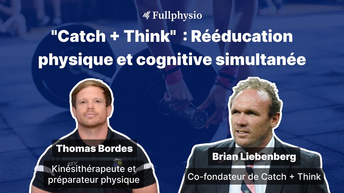 "Catch + Think" - Rééducation physique et cognitive simultanée