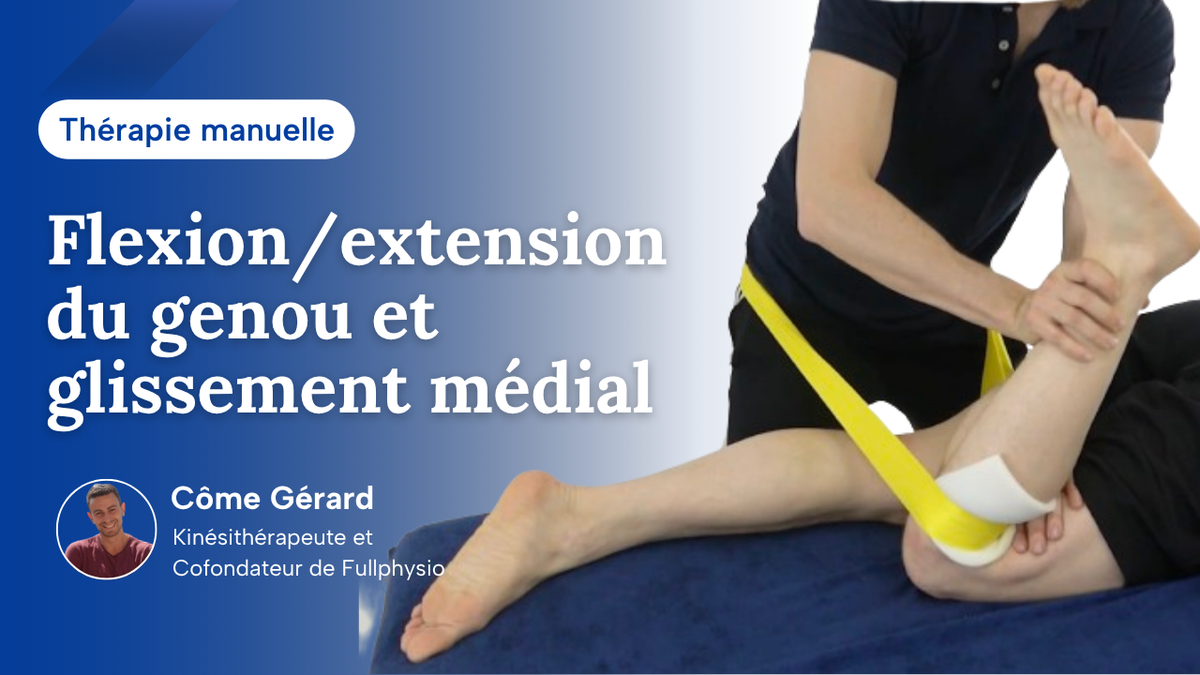 Flexion/extension du genou et glissement médial