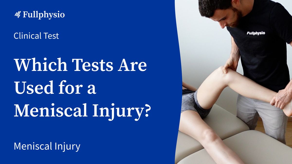 Which Tests Are Used for a Meniscal Injury?