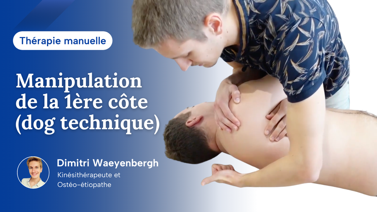 Manipulation de la 1ère côte (dog technique)