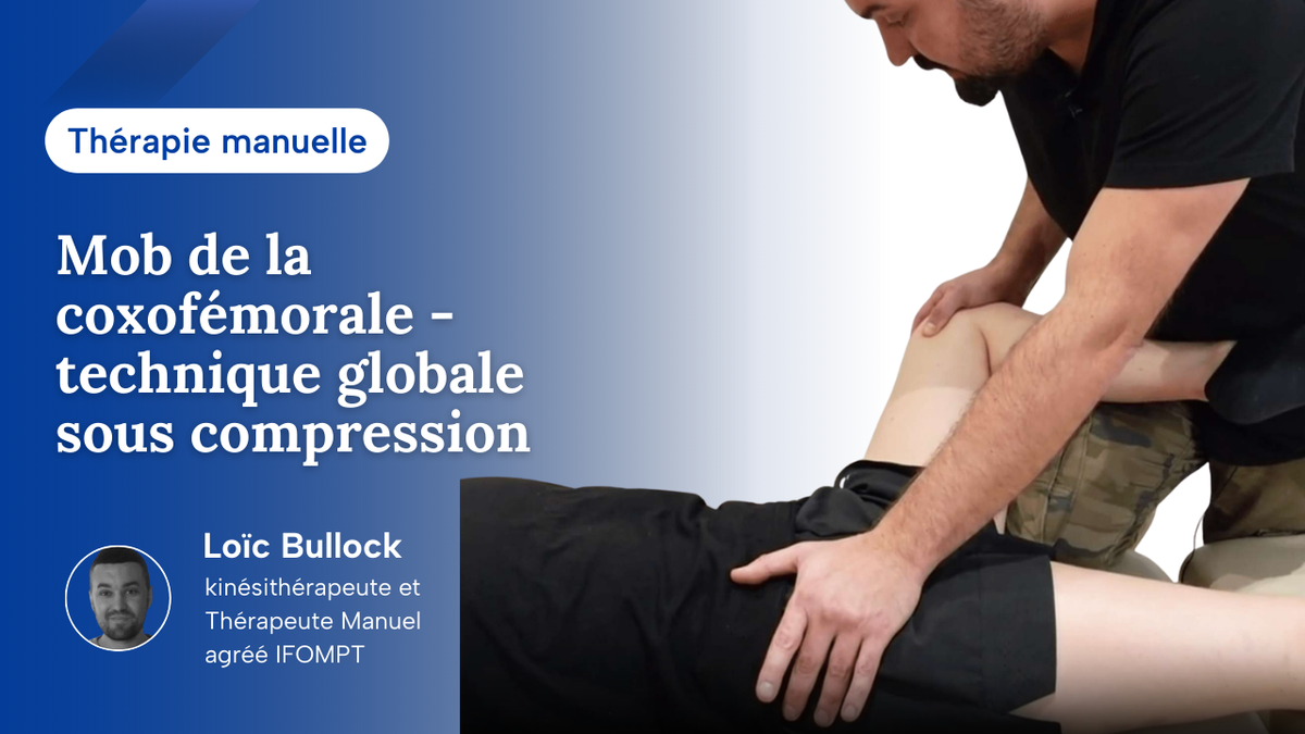 Mob de la coxo-fémorale - technique globale sous compression en extension/ABD/RE