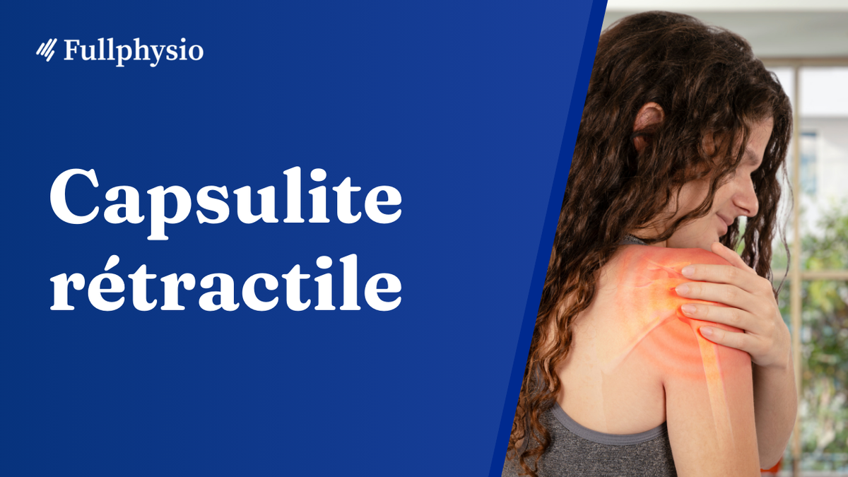 Capsulite rétractile