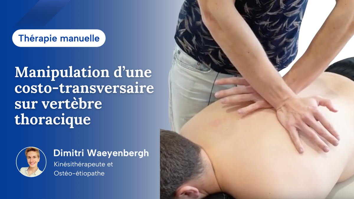 Manipulation d'une articulation costo-transversaire sur vertère thoracique