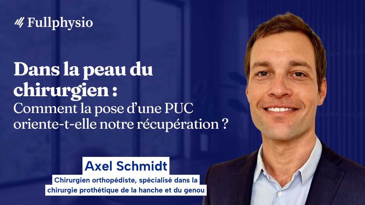 Dans la peau du chirurgien : Comment la pose d’une PUC oriente-t-elle notre récupération ?