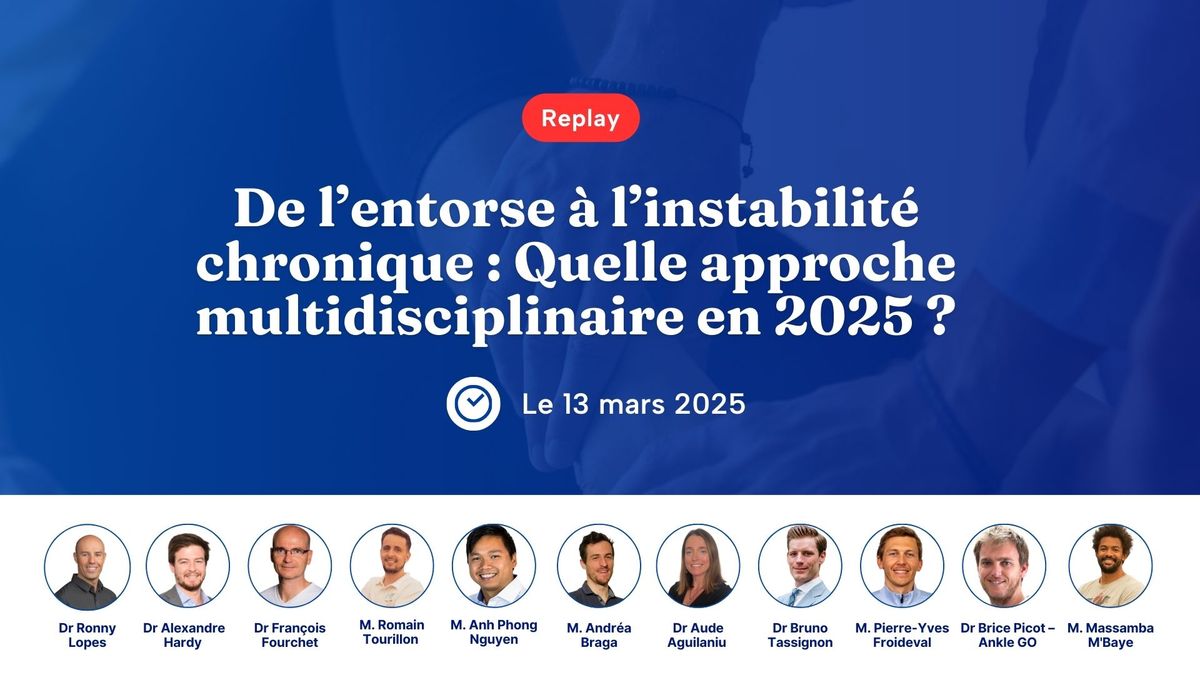 De l’entorse à l’instabilité chronique : Quelle approche Multidisciplinaire en 2025 ?