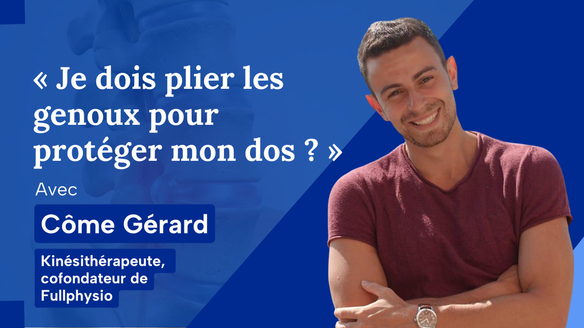 « Je dois plier les genoux pour protéger mon dos ? »